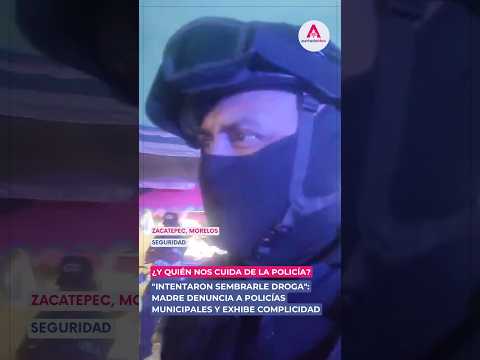👮MADRE DENUNCIA QUE POLICÍAS GOLPEARON, ROBARON E INTENTARON SEMBRAR DROGA A SU HIJO MENOR DE EDAD