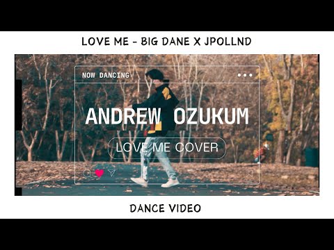 Love Me - Big Dane X JPollnd | Andrew Ozukum Choreography