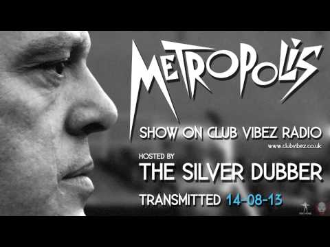 The Silver Dubber Metropolis Show Live On Club Vibez Radio 14-08-13