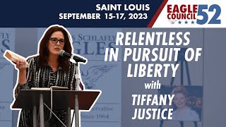 Tiffany Justice — Relentless In Pursuit of Liberty | Eagle Council 52
