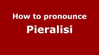 How to pronounce Pieralisi