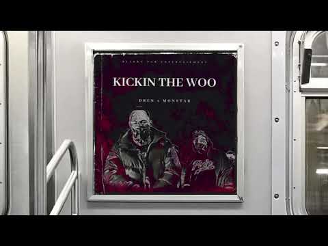 DREN - Kickin The Woo (feat. MONSTAR)