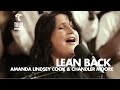 Lean Back (feat. Amanda Lindsey Cook & Chandler Moore) | Maverick City Music | TRIBL