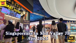 All Singaporeans coming to Mid Valley!|新加坡人集中在新山谷中城广场!|Apr 2025