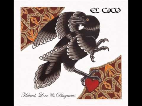 El Caco - 2012 - Hatred, Love & Diagrams - 01 - After I'm Gone