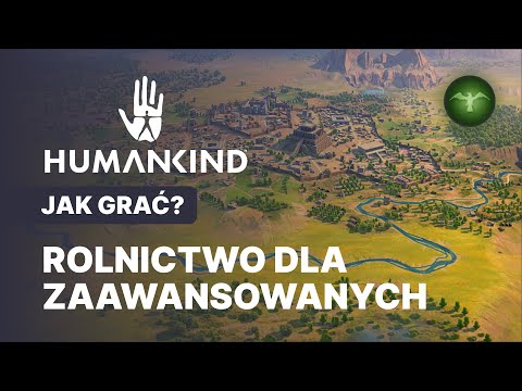 Humankind - Jak grać - Rolnictwo dla zaawansowanych - (21) PL