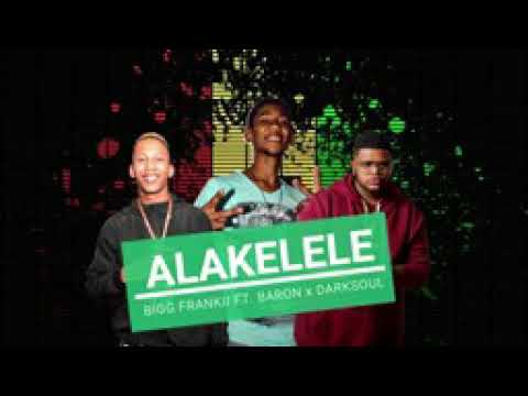 Bigg frankii Ft. Baron Alakelele (Darksoul) 2k19