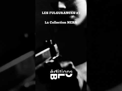 🎬 LES FULGURANCES #03 – Collection NERA