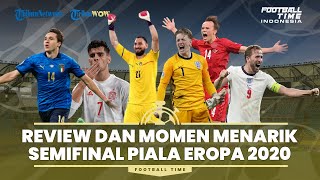 FOOTBALL TIME: Review dan Momen Menarik Babak Semifinal Piala Eropa Euro 2020