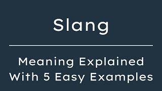 What Does Slang Mean Slang Meaning in English With 5 Example Sentences