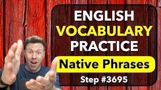 Native English Phrases Speaking Practice with Vocabulary
