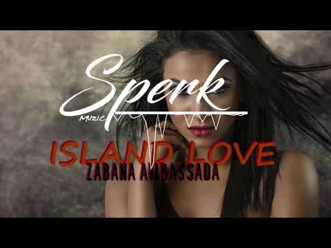 SPERK x MRK x ZABANA AMBASSADA   ISLAND LOVE Kdansé   [OAVib3z ]