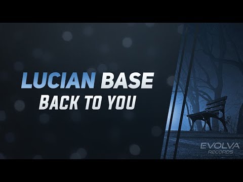 Lucian Base - Back to you | New Single