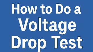 How to Do a Voltage Drop Test Like a Pro!