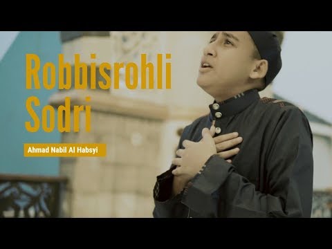 Ahmad Nabil Al Habsyi - Robbisrohli Sodri - احمد نبيل الحبشي - ربي اشرحلي صدري  (Music Video)