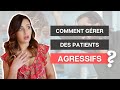 comment gérer l agressivitÉ d un patient