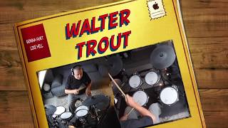 WALTER TROUT feat  KENNY WAYNE SHEPHERD "Gonna Hurt Like Hell   " DRUM COVER