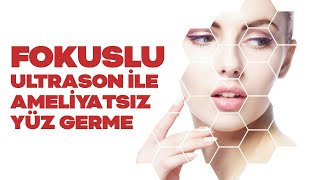 Fokuslu ultrason cihazının çalışma mantığı nedir Cilde nasıl faydalı olur