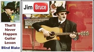 Acoustic Blues Guitar Lessons - Jim Bruce Blues Guitar - Blind Blake - That'll Never Happen