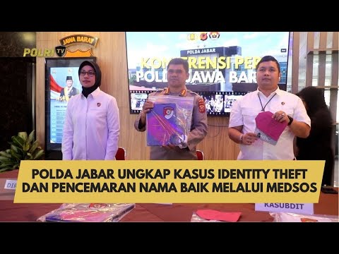 POLDA JABAR UNGKAP KASUS IDENTITY THEFT DAN PENCEMARAN NAMA BAIK MELALUI MEDSOS