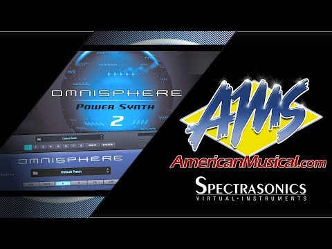 Spectrasonics Omnisphere Power Synth 2 Overview - American Musical Supply