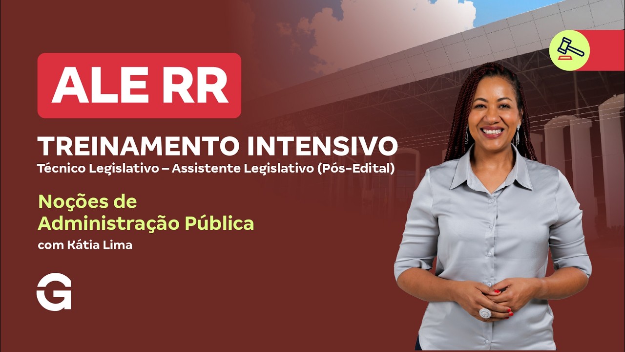 Treinamento Intensivo ALE RR Técnico Legislativo – Assistente Legislativo com Kátia Lima