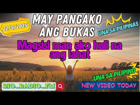 MAY PANGAKO ANG BUKAS | Magsisi man ako huli na ang lahat | RIO_RADIO_FM | #MAYPANGAKOANGBUKAS