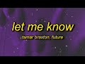 Tamar Braxton Let Me Know Slowed Ft Future Let Me Know Let Me Know Do You Love The Way