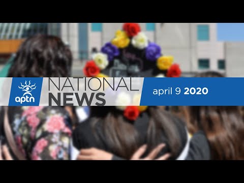 APTN National News April 9, 2020 – Six Nations COVID-19 death, Distancing measures stay