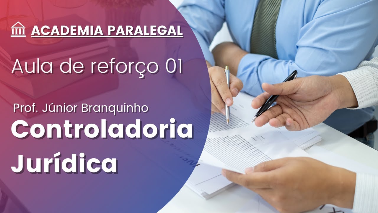 CONTROLADORIA JURÍDICA - TAREFAS EXECUTADAS PELA CONTROLADORIA - AULA DE REFORÇO - 01