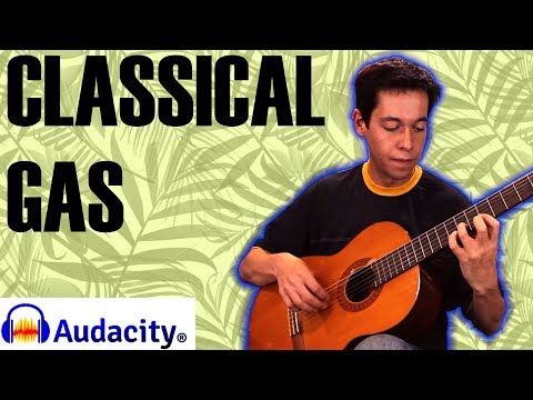 Classical Gas on a $60 Guitar in Audacity SOUNDS GOOD! [TABS / PRODUCTION / PERFORMANCE]