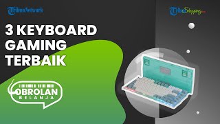 3 Rekomendasi Keyboard Gaming untuk Kado Natal, Hadiah Terbaik untuk Sobat Gamers