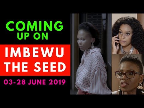 Coming Up On Imbewu:The Seed 03-28 June 2019 [Fabulous]
