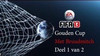 preview picture of video 'FIFA13 Gouden Cup deel 1 van 2 met Bruudmitch'