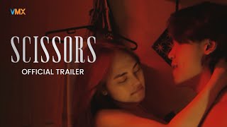 SCISSORS Official Trailer | Alisson Ross & Rhian Rivera | VMX