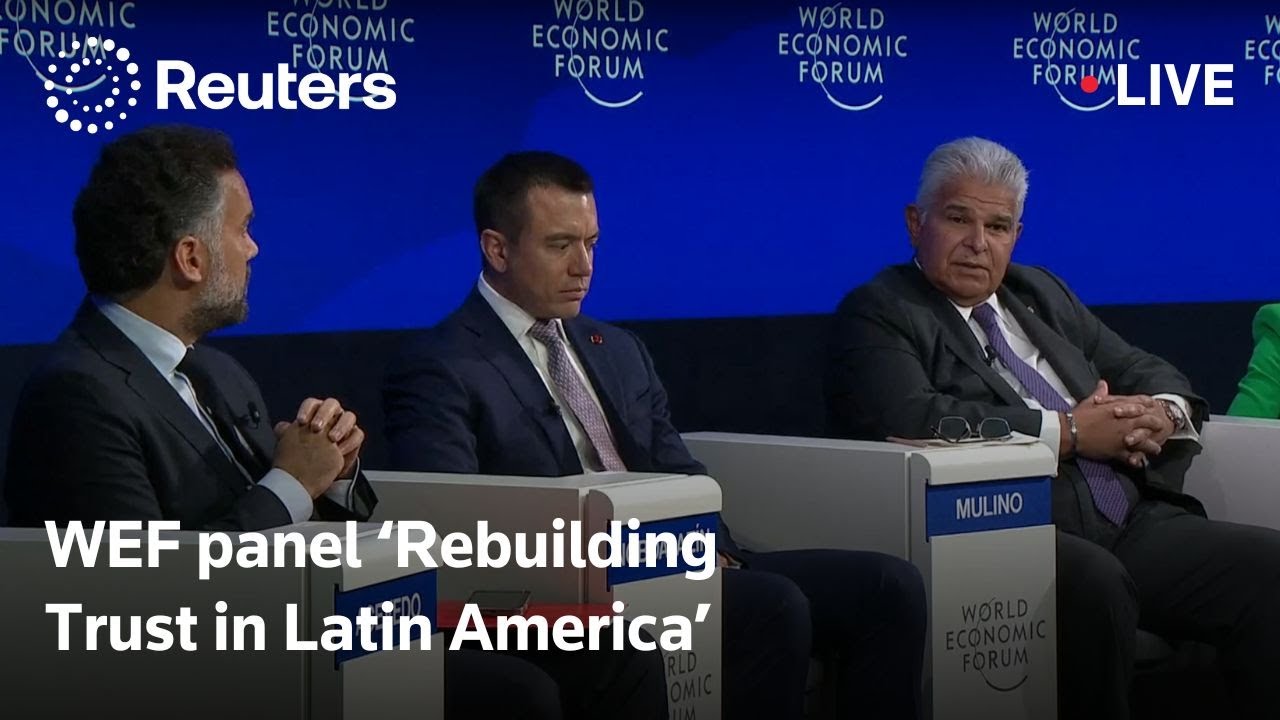 LIVE: WEF panel ‘Rebuilding Trust in Latin America’