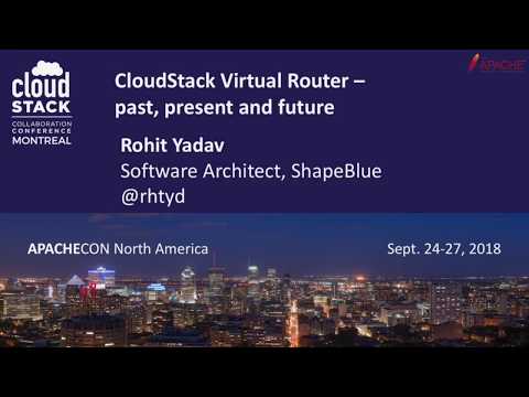CCCNA18 - Rohit Yadav - Virtual Router - Past, Present and Future