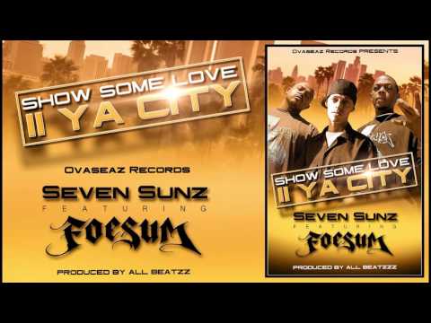 Seven Sunz Feat. Foesum - Show Some Love II Ya City