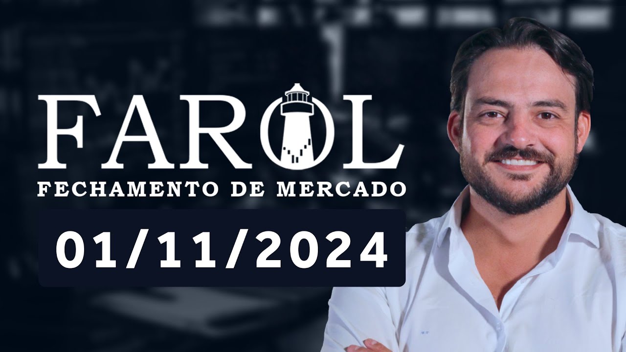 Farol 01/11/2024 - Análise do fechamento do mercado com Thiago Bisi