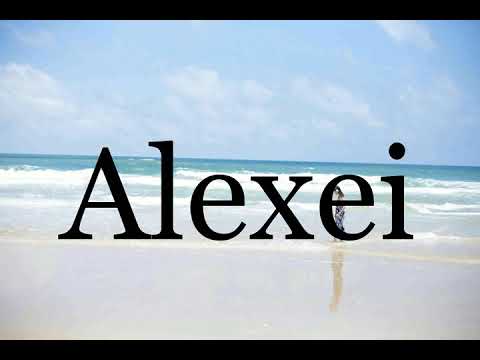 How To Pronounce Alexei🌈🌈🌈🌈🌈🌈Pronunciation Of Alexei