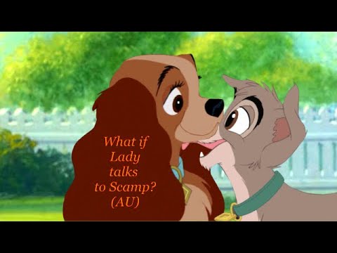 What if Lady talks to Scamp? (Lady and the Tramp 2 AU)