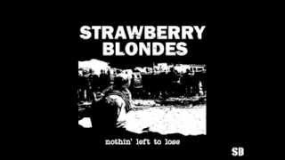Strawberry Blondes - Nothin' Left To Lose (Audio)
