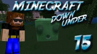 Minecraft Down Under Episode 15 - Slime Adventure Time!