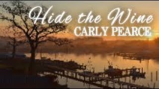 Carly Pearce - Hide The Wine (Lyrics)
