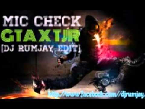 GTA X TJR - MIC CHECK (Dj Rumjay Remix)