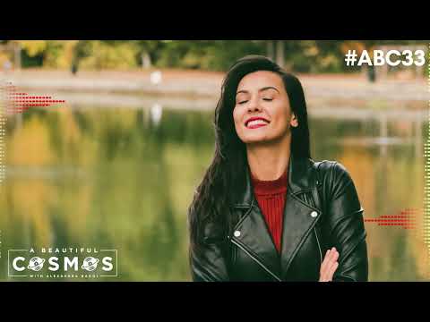 A BEAUTIFUL COSMOS with ALEXANDRA BADOI - Episode 33