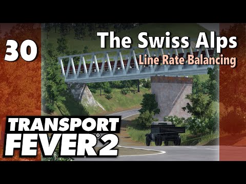 Transport Fever 2 | Modded Freeplay - The Swiss Alps #30: Line Rate Balancing