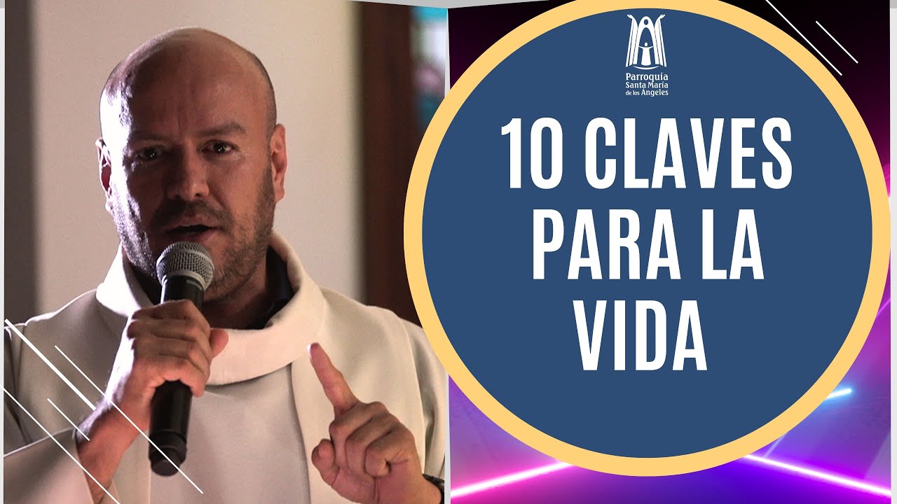 10 claves para la vida Parroquia Santa María de los Ángeles