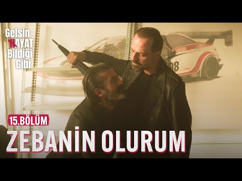 Senin Zebanin Olurum - Gelsin Hayat Bildiği Gibi (15.Bölüm)