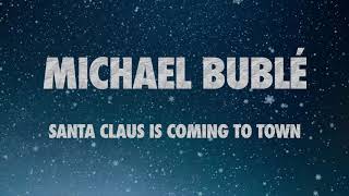 Michael Bublé - Santa Claus Is Coming to Town (Lyric Video)